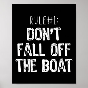 Rule #1 Don't Fall Off The Boat Boating Cruise Fun Poster
