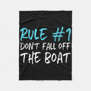 Rule #1 Don't Fall Off The Boat Boating Funny Gift Fleece Blanket