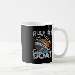 Rule 1 Don't Fall Off The Boat - Cruise Cruising C Coffee Mug
