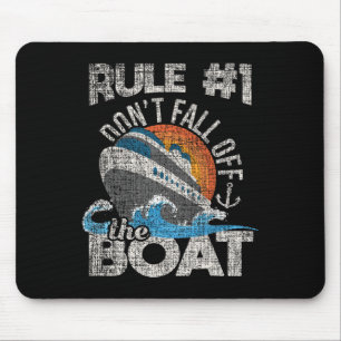 Rule 1 Don't Fall Off The Boat - Cruise Cruising C Mouse Mat