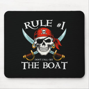 Rule #1 Don't Fall Off The Boat Cruise Pirate Part Mouse Mat