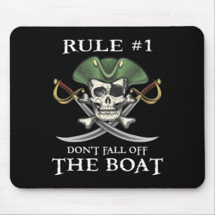 Rule #1 Don't Fall Off The Boat Cruise Pirate Part Mouse Mat