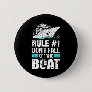 Rule #1 Don't Fall Off The Boat Cruise Ship Vacati 6 Cm Round Badge