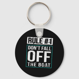 Rule #1 Don't Fall Off The Boat Cruise Trip Cruisi Key Ring