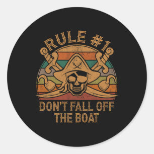Rule #1 Don't Fall Off The Boat Pirate Gift Dad Ha Classic Round Sticker