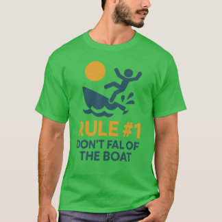 Rule #1 Don't Fall Off The Boat T-Shirt