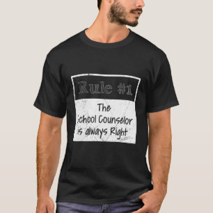 Rule 1 he is always right the school counselor T-Shirt