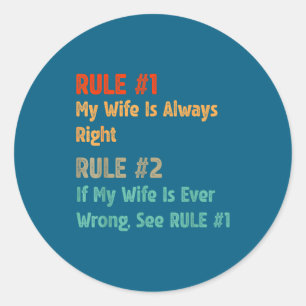 Rule #1 my wife always right - funny proud husband classic round sticker