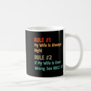 Rule #1 my wife always right - funny proud husband coffee mug