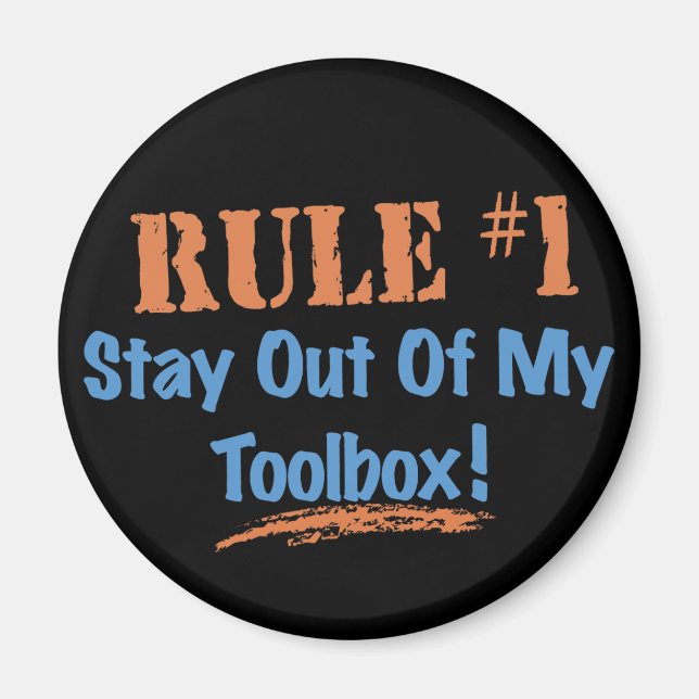 Rule #1 Stay Out Of My Tool Box Magnet (Front)