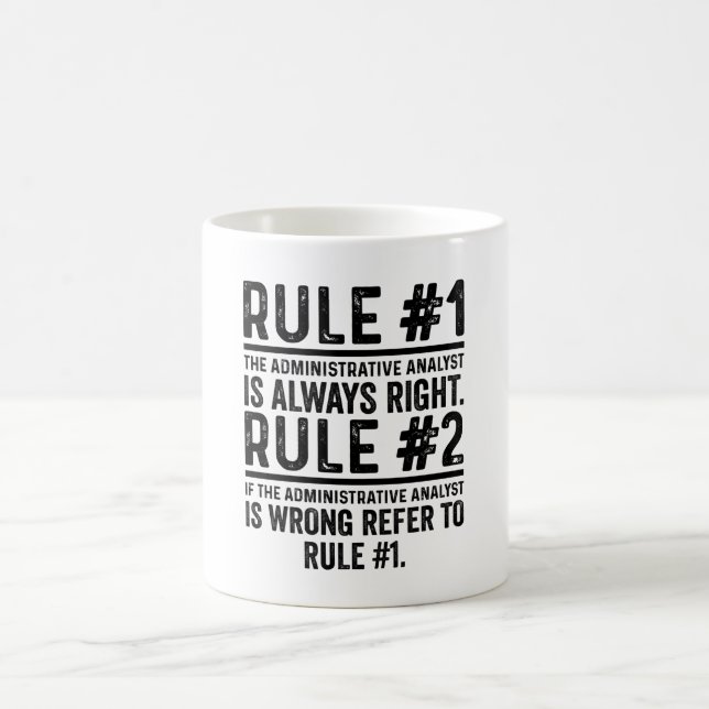 Rule#1 The Administrative Analyst Is Right Funny Coffee Mug (Center)