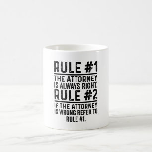 Rule #1 The Attorney Is Always Right funny Coffee Mug