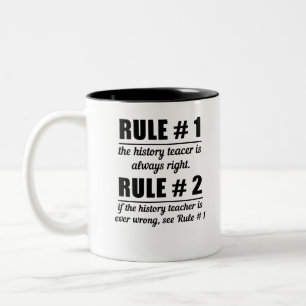 Rule # 1 The History Teacer Is Always Right Rule Two-Tone Coffee Mug