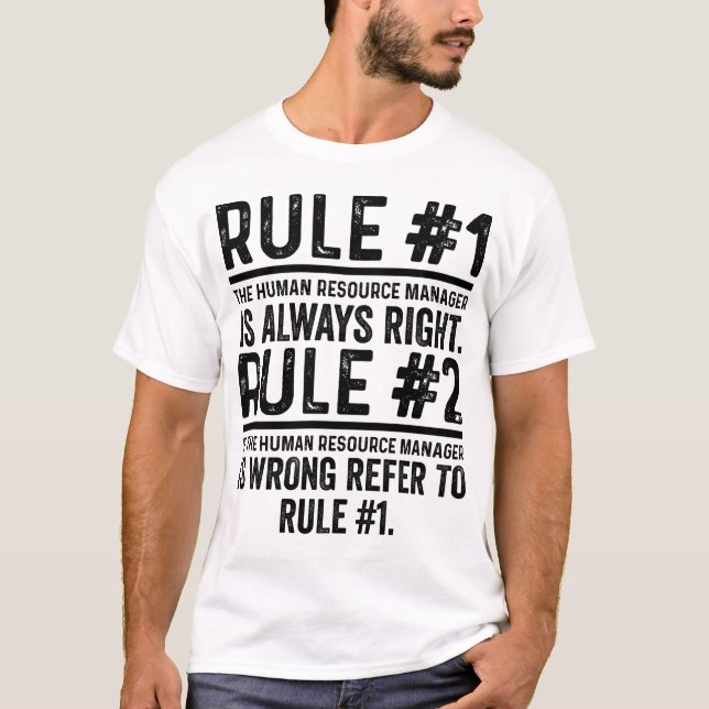 Rule#1 The Human Resources Manager Is Right Funny T-Shirt (Front)