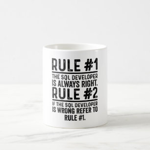 Rule #1 The SQL Developer Is Always Right Funny Coffee Mug