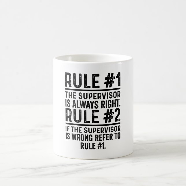 Rule #1 The Supervisor Is Always Right Funny Coffee Mug (Center)