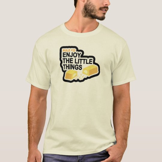 Rule #32 Enjoy the little things T-Shirt