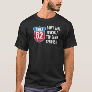 Rule 62 - Sobriety Anniversary Recovery Sober AA N T-Shirt