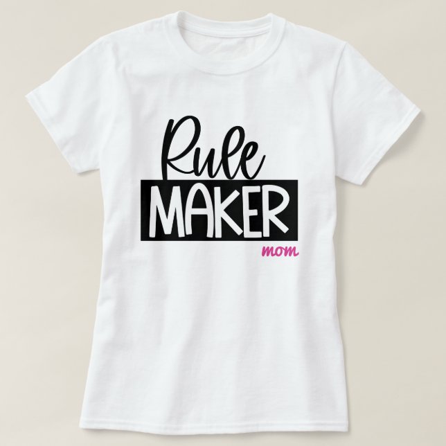 Rule Maker Rule Breaker Rules Don’t Apply Matching T-Shirt (Design Front)