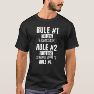 Rule No 1 The Boss Is Always Right Chief Employees T-Shirt