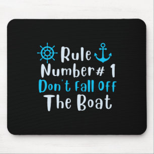 Rule Number 1 Don't Fall Off The Boat Fun Cruise S Mouse Mat