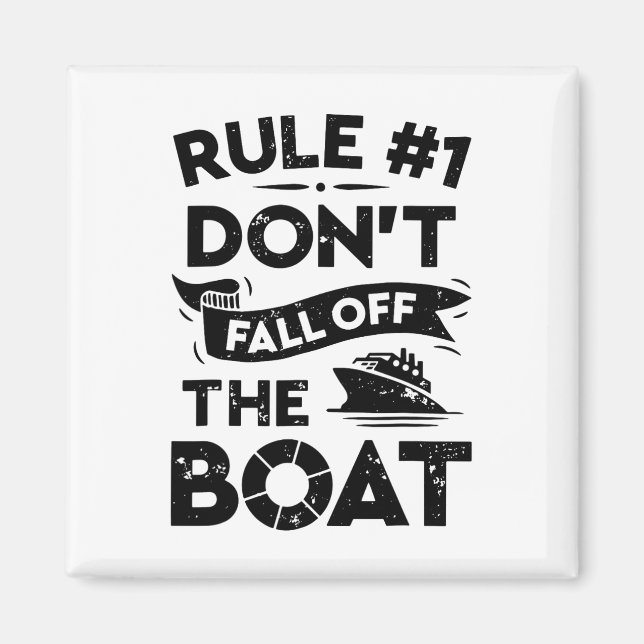 Rule Number 1 Don't Fall Off The Boat Funny Ship C Magnet (Front)
