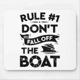 Rule Number 1 Don't Fall Off The Boat Funny Ship C Mouse Mat