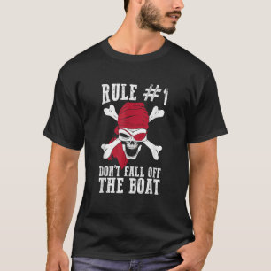 Rule Number One Don t Fall Off The Boat Pirate Sku T-Shirt