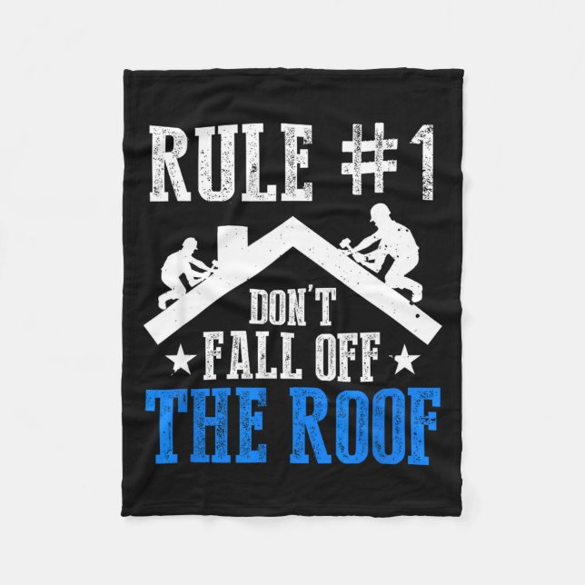 Rule Number One Don't Fall Off The Roof Roofing Co Fleece Blanket (Front)