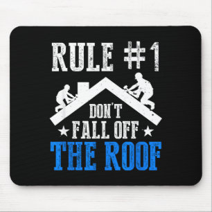 Rule Number One Don't Fall Off The Roof Roofing Co Mouse Mat