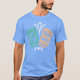Rulehe World Start With Coffee gift T-Shirt