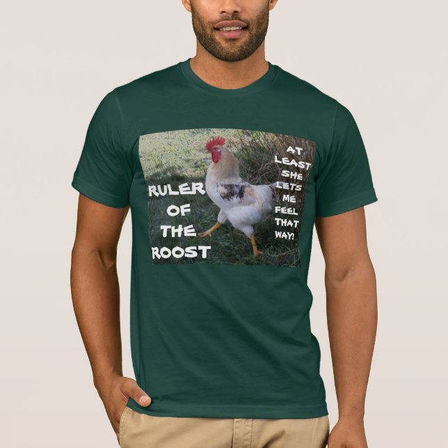 RULER OF THE ROOST tee (Front)