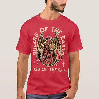 Rulers Of The Earth Kings Of The Sky Dragon T-Shirt