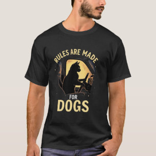 Rules Are Made for Dogs Funny Rebel Cat Lover Sayi T-Shirt
