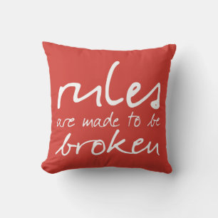 Rules Are Made To Be Broken Throw Pillow