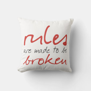 Rules Are Made To Be Broken Throw Pillow