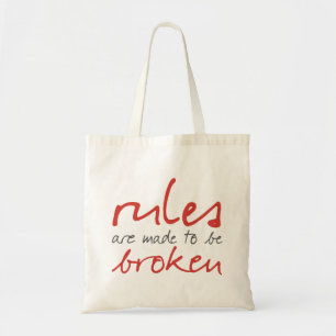 Rules Are Made To Be Broken Tote Bag