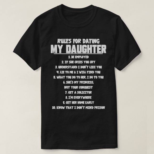 Rules For Daiting My Daughter T-Shirt (Design Front)