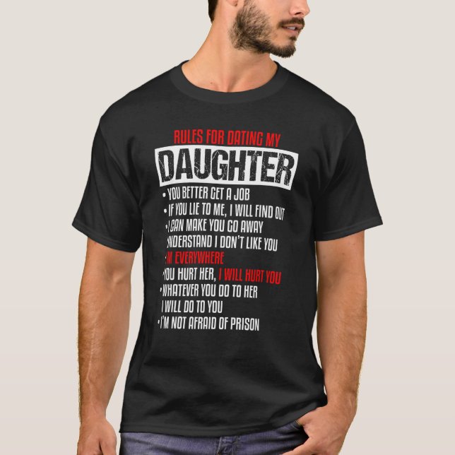 Rules for Dating My Daughter-Beautiful Daughter- D T-Shirt (Front)
