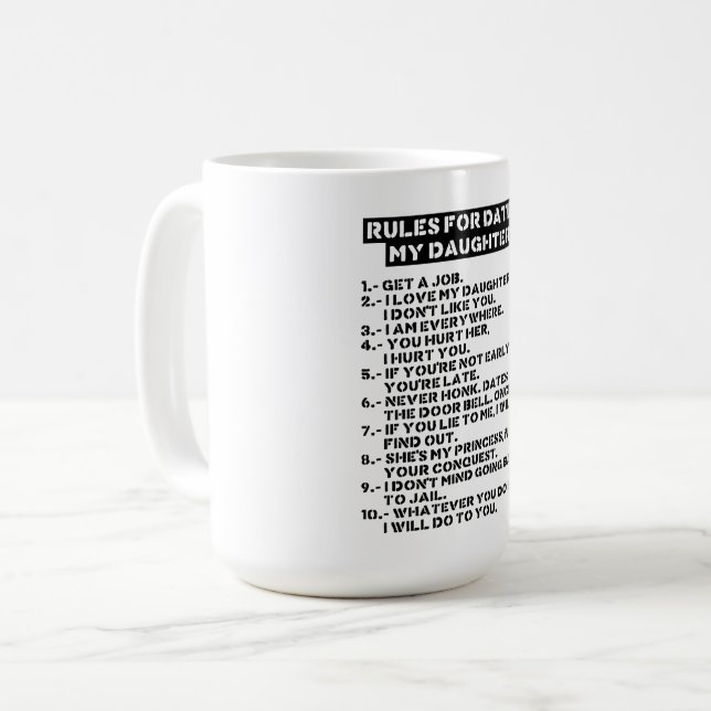 Rules for dating my daughter coffee mug (Front Left)