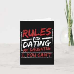 Rules For Dating My Daughter Design You Can't Dad Card