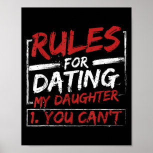 Rules For Dating My Daughter Design You Can't Dad Poster