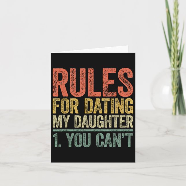 Rules For Dating My Daughter Shirt You Can't Fathe Card (Front)