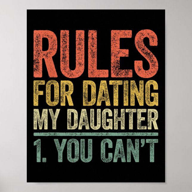 Rules For Dating My Daughter Shirt You Can't Fathe Poster (Front)