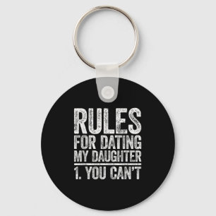 Rules For Dating My Daughter Shirt You Can't Men F Key Ring