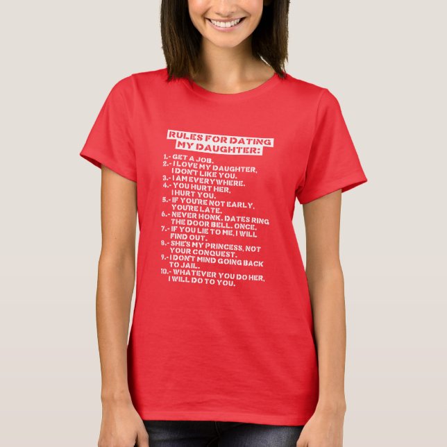 Rules for dating my daughter T-Shirt (Front)