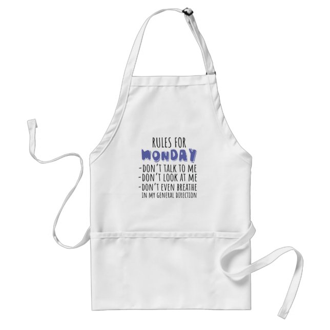 Rules For Monday Don't Talk To Me Funny Sarcastic Standard Apron (Front)