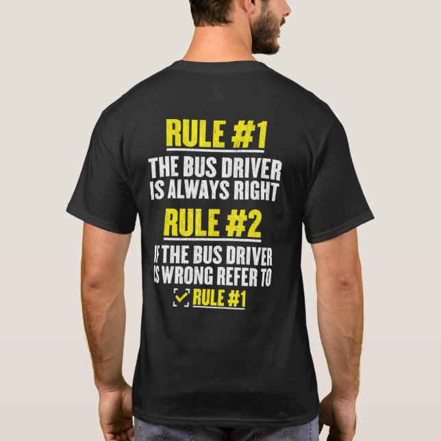 Rules Of Bus Drivers School Bus Driver Driving Rul T-Shirt (Back)