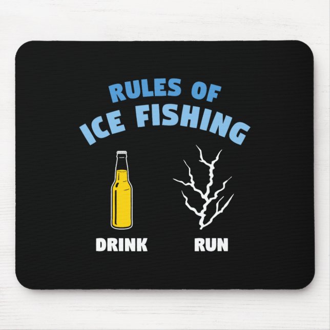 Rules Of Ice Fishing Drink Run Fisherman Angler  Mouse Mat (Front)