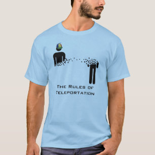 Rules of Teleportation T Shirt